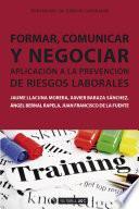 Formar, Comunicar Y Negociar. Aplicación A La Prevención De Riesgos Laborales