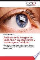 Análisis De La Imagen De España En La Esperanza Y Homenaje A Cataluñ