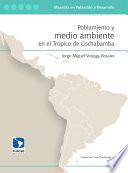 Poblamiento Y Medio Ambiente En El Trópico De Cochabamba