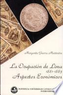 La Ocupación De Lima, 1881 1883: Aspectos Económicos Del Gobierno De García Calderón