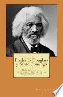 Frederick Douglass Y Santo Domingo / Frederick Douglass And Santo Domingo