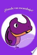 ¿dónde Vas Escarabajo?