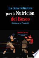 La Guia Definitiva Para La Nutricion Del Boxeo