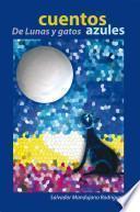 Cuentos De Lunas Y Gatos Azules