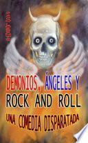 Demonios, ángeles Y Rock And Roll