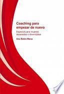 Coaching Para Empezar De Nuevo. Especial Para Mujeres Separadas Y Divorciadas