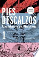 Pies Descalzos 1 (barefoot Gen, Vol. 1: A Cartoon Story Of Hiroshima)