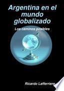 Argentina En El Mundo Globalizado Segunda Edición
