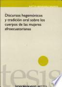 Discursos Hegemónicos Y Tradición Oral Sobre Los Cuerpos De Las Mujeres Afroecutorianas