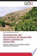 Contribución Del Mecanismo De Desarrollo Limpio A Países En Desarrollo