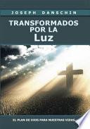 Transformados Por La Luz