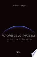 Autores De Lo Imposible / Authors Of The Impossible