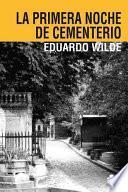 La Primera Noche De Cementerio Y Otros Textos