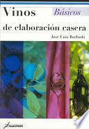 Vinos De Elaboracion Casera / Home Made Wines