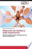 Retención De Clientes Y éxito Empresarial