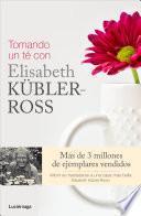 Tomando Un Té Con Elisabeth Kübler Ross