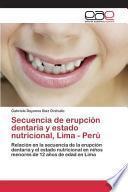 Secuencia De Erupción Dentaria Y Estado Nutricional, Lima Perú