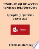 Lenguaje Sql De Access Versiones 2013/2010/2007 Ejemplos Y Ejercicios Paso A Paso