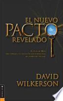 El Nuevo Pacto Revelado: El Plan De Dios Para Liberar A La Iglesia De Los Ultimos Dias Del Poder Del Pecado