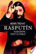 Rasputín: Rusia Entre Dios Y El Diablo