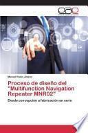 Proceso De Diseño Del Multifunction Navigation Repeater Mnr02