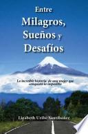 Entre Milagros, Sueños Y Desafíos