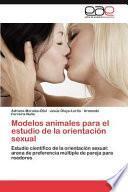 Modelos Animales Para El Estudio De La Orientación Sexual
