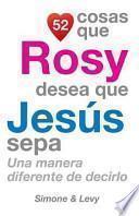 52 Cosas Que Rosy Desea Que Jesús Sepa