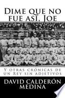 Dime Que No Fue Asi, Joe