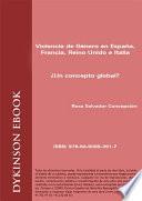 Violencia De Género En España, Francia, Reino Unido E Italia. ¿un Concepto Global?