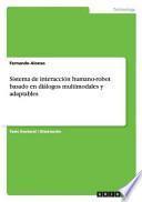 Sistema De Interacción Humano Robot Basado En Diálogos Multimodales Y Adaptables