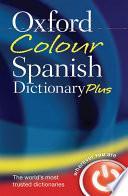 Oxford Colour Spanish Dictionary Plus