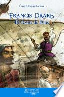 Francis Drake: El Azote De Dios