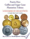 Puerto Rico Coffee And Sugar Cane Plantation Tokens