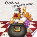 Cocorina Y El Puchero Magico = Clucky And The Magic Kettle