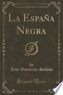 La España Negra (classic Reprint)