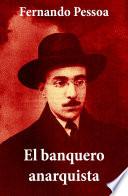 El Banquero Anarquista (texto Completo, Con índice Activo)