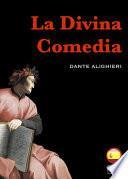 La Divina Comedia : El Infierno, El Purgatorio Y El Paraíso