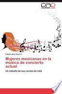 Mujeres Mexicanas En La Música De Concierto Actual