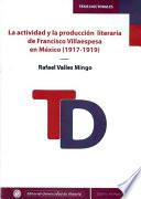 La Actividad Y La Producción Literaria De Francisco Villaespesa En México (1917 1919)