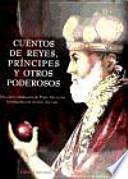 Cuentos De Reyes, Principes Y Poderosos / Tales Of Kings, Princes And Powerful