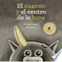 El Cuerno Y El Centro De La Luna/ The Horn And The Center Of The Moon