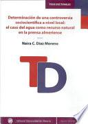 Determinación De Una Controversia Socio Científica A Nivel Local: El Caso Del Agua Como Recurso Natural En La Prensa Almeriense