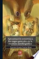 Aproximación Semiótica A Los Rasgos Generales De La Escritura Autobiográfica