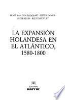 La Expansión Holandesa En El Atlántico, 1580 1800