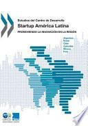 Estudios Del Centro De Desarrollo Startup América Latina Promoviendo La Innovación En La Región