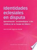 Identidades Eclesiales En Disputa