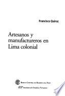 Artesanos Y Manufactureros En Lima Colonial