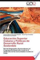 Educación Superior Cubana Y Políticas De Desarrollo Rural Sostenible