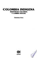 Colombia Indígena  Identidad Cultural Y Cambio Social